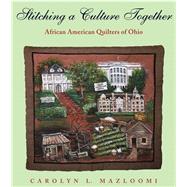 Stitching a Culture Together : African American Quilters of Ohio