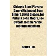 Chicago Steel Players : Danny Richmond, Tom Gilbert, David Sloane, Joe Piskula, John Moore, Lee Sweatt, Jordan Parise, Richard Bachman