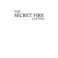 The Secret Fire