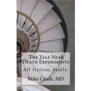 The Yale Near Death Experiments
