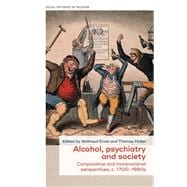 Alcohol, psychiatry and society