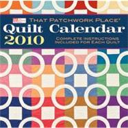 That Patchwork Place Quilt 2010 Calendar