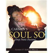 Carmen's  Soul  so Deep Poetic Passion