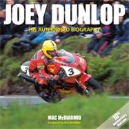 Joey Dunlop His Authorised Biography