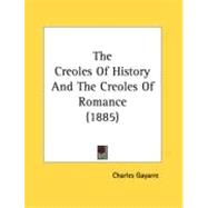 The Creoles Of History And The Creoles Of Romance