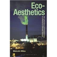 Eco-Aesthetics Art, Literature and Architecture in a Period of Climate Change