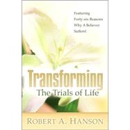 Transforming the Trials of Life