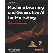 Machine Learning and Generative AI for Marketing,9781835889404