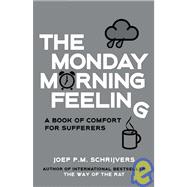 The Monday Morning Feeling: A Book of Comfort for Sufferers