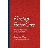 Kinship Foster Care Policy, Practice, and Research
