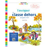 Pratiquer autrement - Enseigner en classe dehors cycles 1, 2 et 3 - ePub FXL Ed. 2023