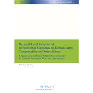 National-Level Adoption of International Standards on Expropriation, Compensation and Resettlement A Comparative Analysis of National Laws Enacted in 50 Countries Across Asia, Africa and Latin America