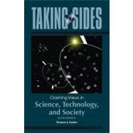 Taking Sides: Clashing Views in Science, Technology, and Society