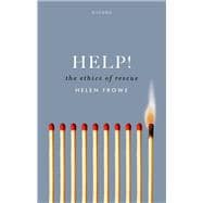 Help! The Ethics of Rescue