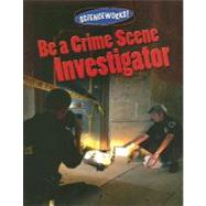 Be a Crime Scene Investigator