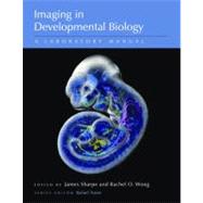 Imaging in Developmental Biology: A Laboratory Manual