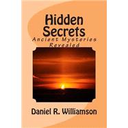Hidden Secrets: Ancient Mysteries Revealed