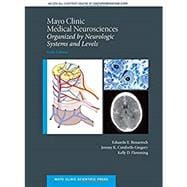 Mayo Clinic Medical Neurosciences Organized by Neurologic System and Level