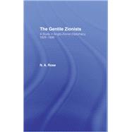 The Gentile Zionists: A Study in Anglo-Zionist Diplomacy 1929-1939