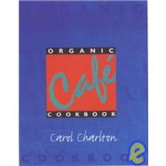 Organic Cafe Cookbook