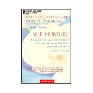 Self-Nurture: Learning to Care for Yourself As Effectively As You Care for Everyone Else