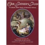 Our Father's Plan A Catholic Bible Study of Salvation History
