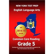 New York Test Prep English Language Arts Common Core Reading, Grade 5