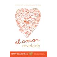 El Amor Revelado/ Love Revealed