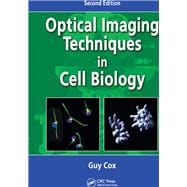 Optical Imaging Techniques in Cell Biology, Second Edition