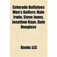 Colorado Buffaloes Men's Golfers : Hale Irwin, Steve Jones, Jonathan Kaye, Dale Douglass