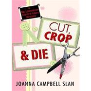 Cut, Crop & Die