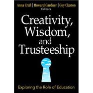 Creativity, Wisdom, and Trusteeship : Exploring the Role of Education
