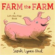 Farm the Farm A Lift-the-Flap Book