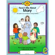Teach Me about Mary : Discussions and Activities for Young Children