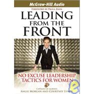 Leading from the Front: No Excuse Leadership Tactics for Women
