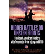 Hidden Battles on Unseen Fronts: Stories of American Soldiers with Traumatic Brain Injury and Ptsd