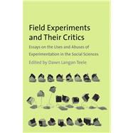 Field Experiments and Their Critics; Essays on the Uses and Abuses of Experimentation in the Social Sciences