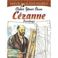 Dover Masterworks: Color Your Own CÃ©zanne Paintings