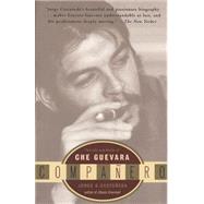Companero The Life and Death of Che Guevara