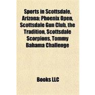 Sports in Scottsdale, Arizon : Phoenix Open, Scottsdale Gun Club, the Tradition, Scottsdale Scorpions, Tommy Bahama Challenge