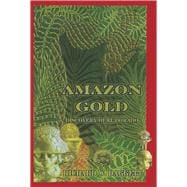 AMAZON GOLD THE DISCOVERY OF EL DORADO
