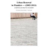 Urban Renewal in Flanders 2002–2011 A Particular Practice in Europe
