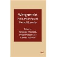 Wittgenstein: Mind, Meaning and Metaphilosophy