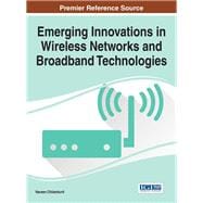 Emerging Innovations in Wireless Networks and Broadband Technologies