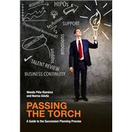 Passing The Torch A Guide to the Succession Planning Process