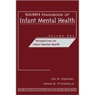 WAIMH Handbook of Infant Mental Health, Perspectives on Infant Mental Health