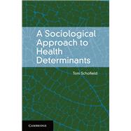 A Sociological Approach to Health Determinants