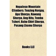 Nepalese Mountain Climbers : Tenzing Norgay, Apa Sherpa, Nawang Sherpa, Ang Rita, Temba Tsheri, Babu Chiri Sherpa, Pasang Lhamu Sherpa