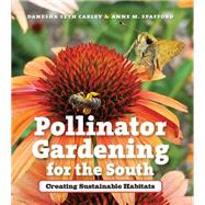 Pollinator Gardening for the South