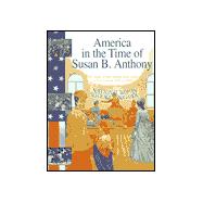 America in the Time of Susan B. Anthony